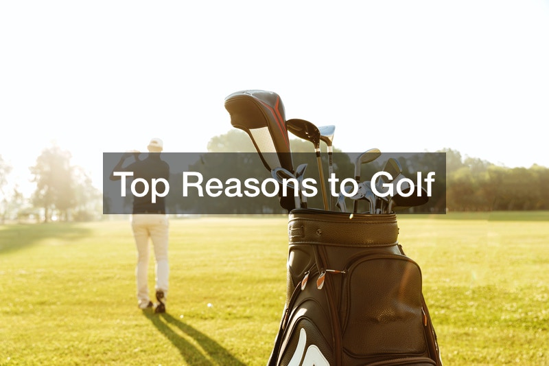 Top Reasons to Golf