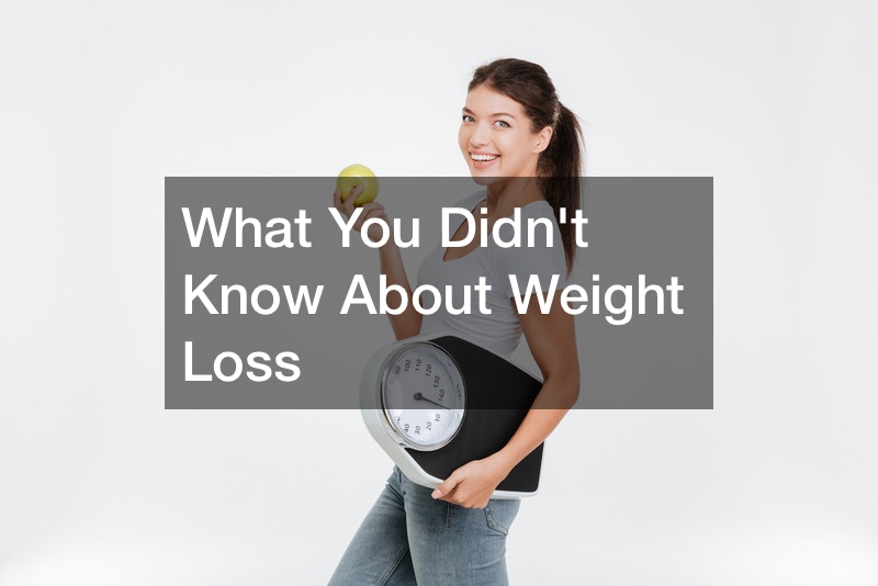 What You Didn’t Know About Weight Loss