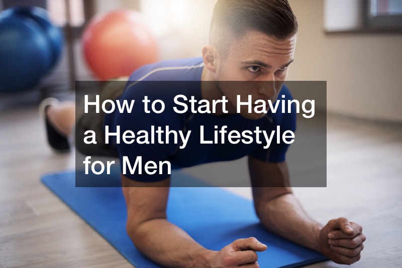 How to Start Having a Healthy Lifestyle for Men