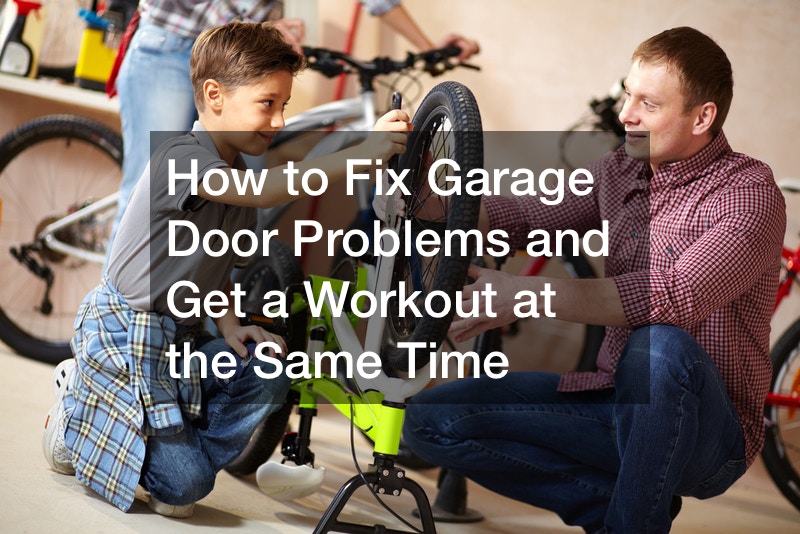 How to Fix Garage Door Problems and Get a Workout at the Same Time