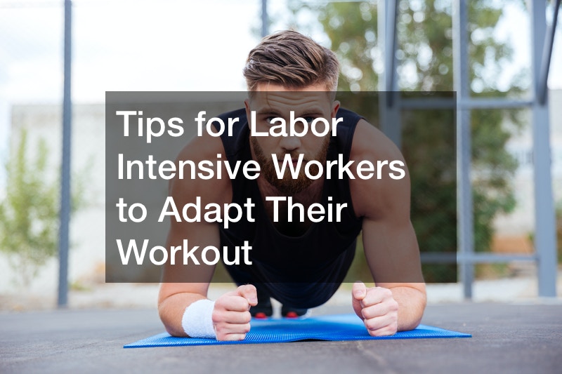 tips-for-labor-intensive-workers-to-adapt-their-workout-mens-health