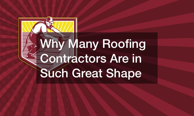 Why Many Roofing Contractors Are in Such Great Shape