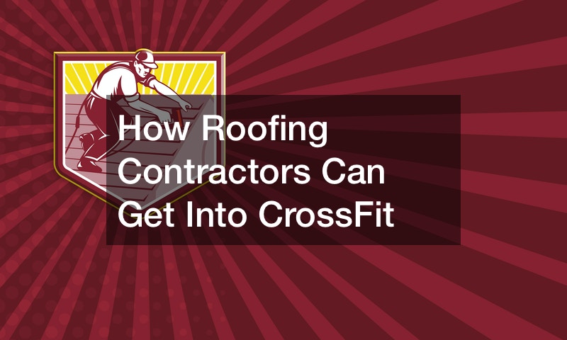 How Roofing Contractors Can Get Into CrossFit