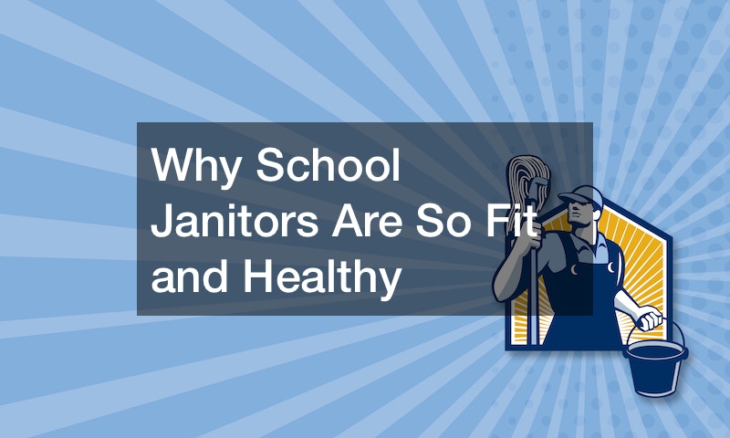 Why School Janitors Are So Fit and Healthy