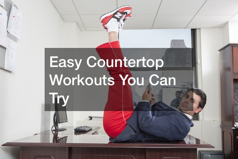 Easy Countertop Workouts You Can Try