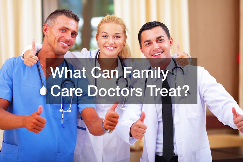 What Can Family Care Doctors Treat?
