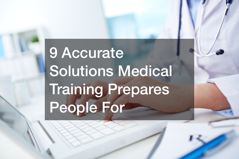 9 Accurate Solutions Medical Training Prepares People For