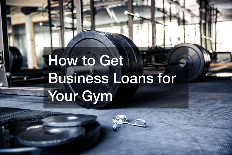 How to Get Business Loans for Your Gym