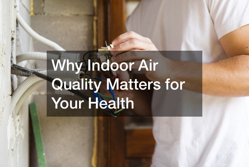 Why Indoor Air Quality Matters for Your Health