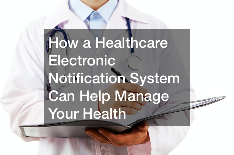 How a Healthcare Electronic Notification System Can Help Manage Your Health