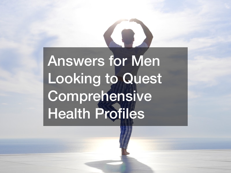 Answers for Men Looking to Quest Comprehensive Health Profiles