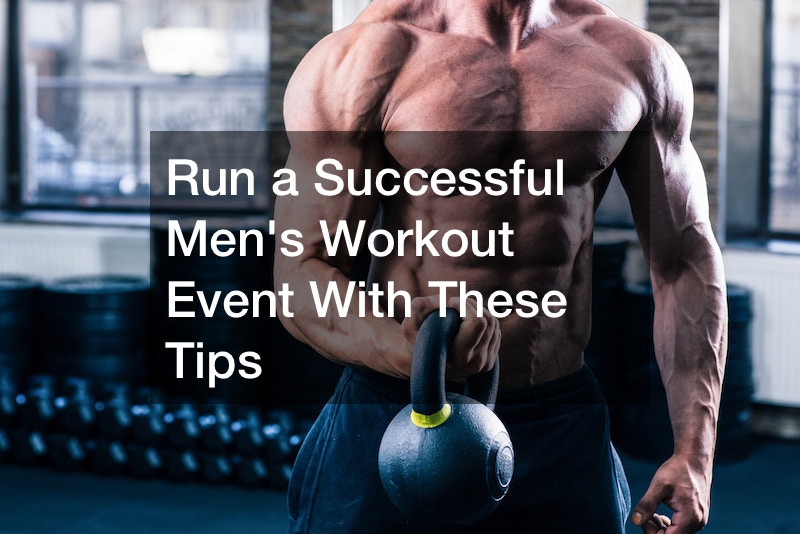 Run a Successful Mens Workout Event With These Tips