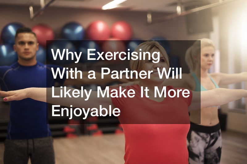 Why Exercising With a Partner Will Likely Make It More Enjoyable