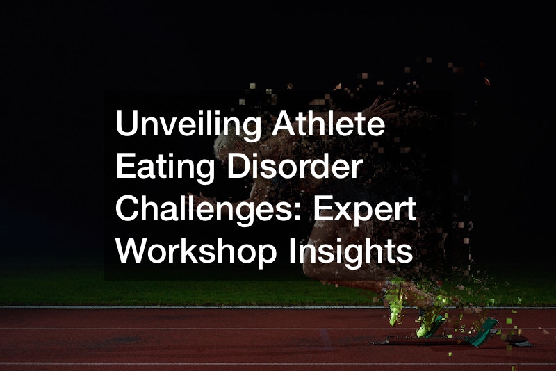 Unveiling Athlete Eating Disorder Challenges  Expert Workshop Insights