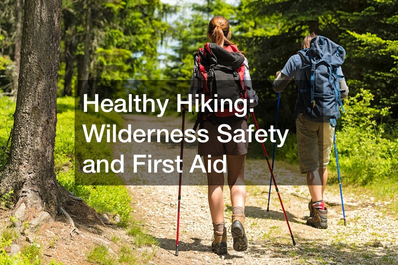 Healthy Hiking  Wilderness Safety and First Aid