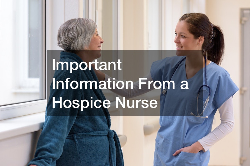 Important Information From a Hospice Nurse