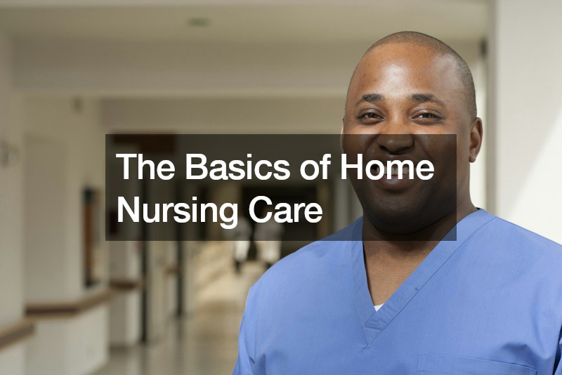The Basics of Home Nursing Care