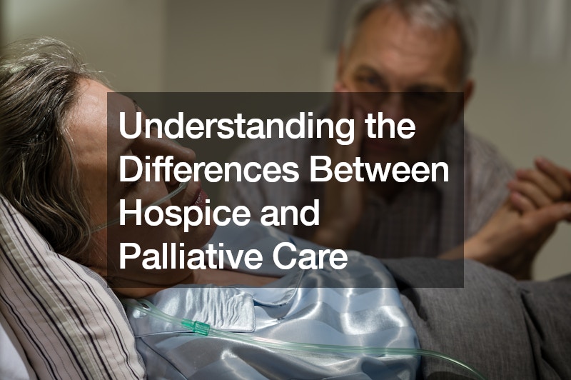 Understanding the Differences Between Hospice and Palliative Care