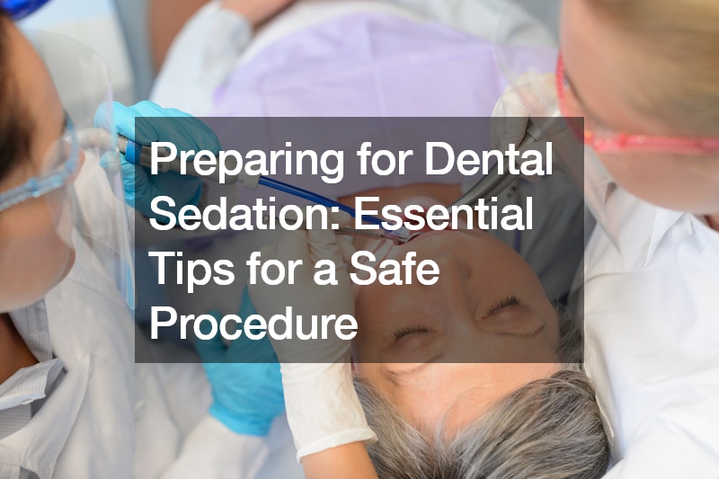 Preparing for Dental Sedation  Essential Tips for a Safe Procedure