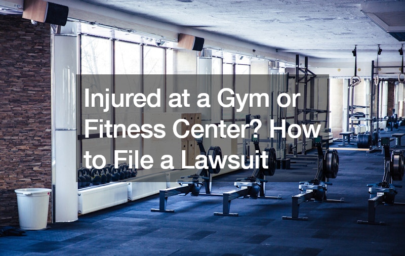 Injured at a gym or fitness center? How to file a lawsuit