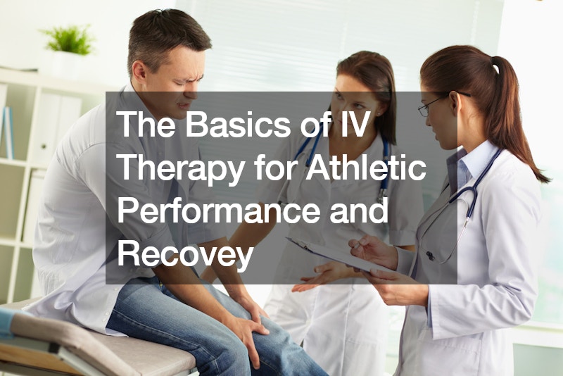 The Basics of IV Therapy for Athletic Performance and Recovey