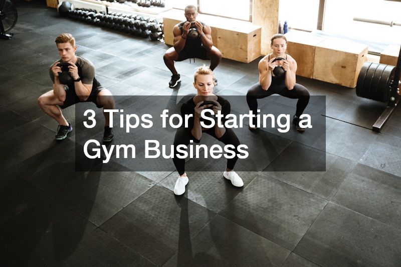 3 Tips for Starting a Gym Business